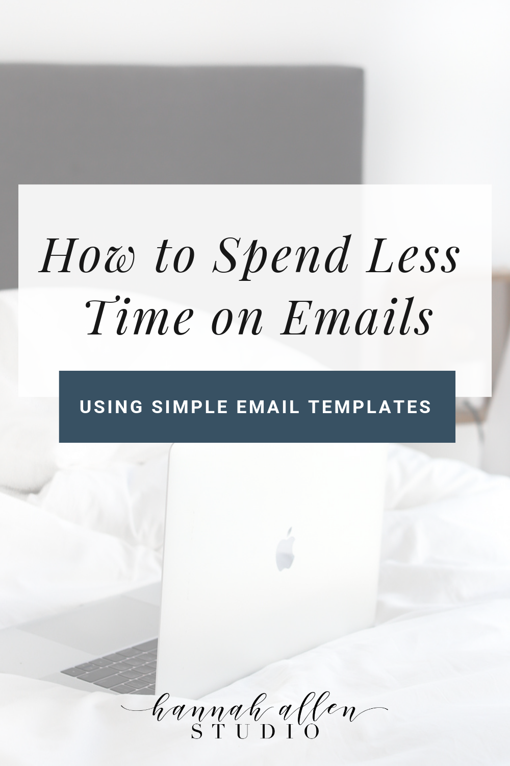 How to spend less time on emails - Hannah Allen