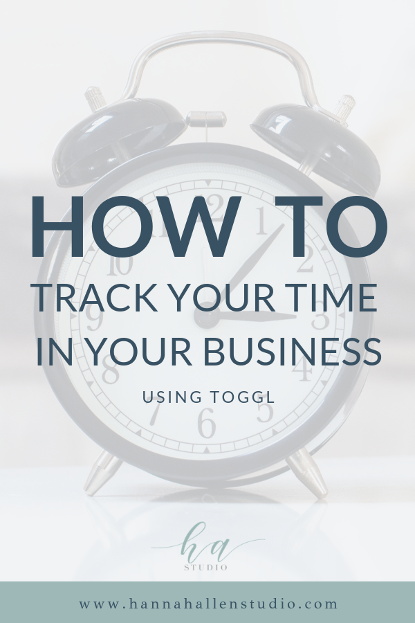 how to track time in your business - Hannah Allen