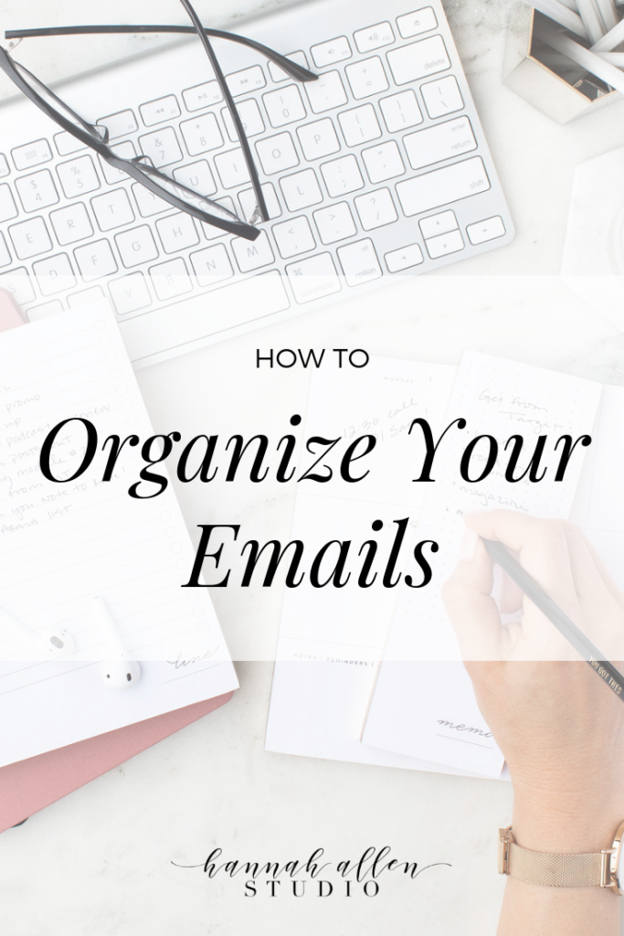Sometimes, email can get a little overwhelming. In this blog post, I give you 3 easy ways to organize your inbox like a pro. - Hannah Allen Studio 