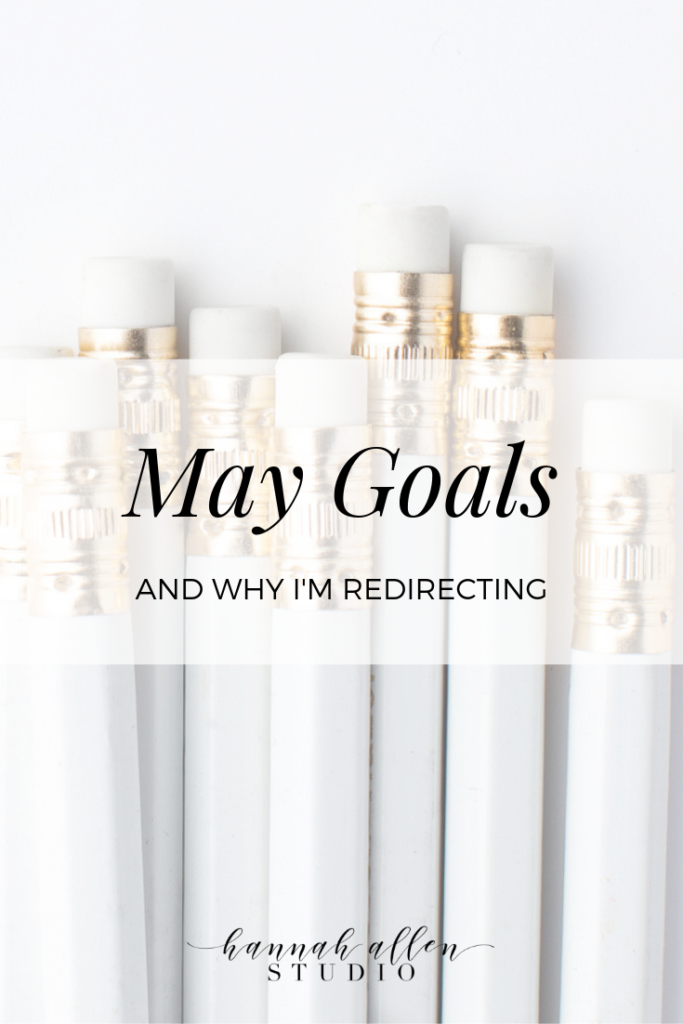 May goals and why I'm redirecting - Hannah Allen Studio