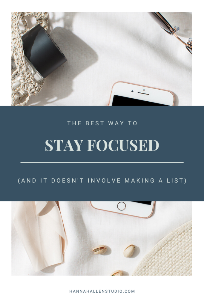 The best way to stay focused | Hannah Allen Studio #businesstips #productivitytips 