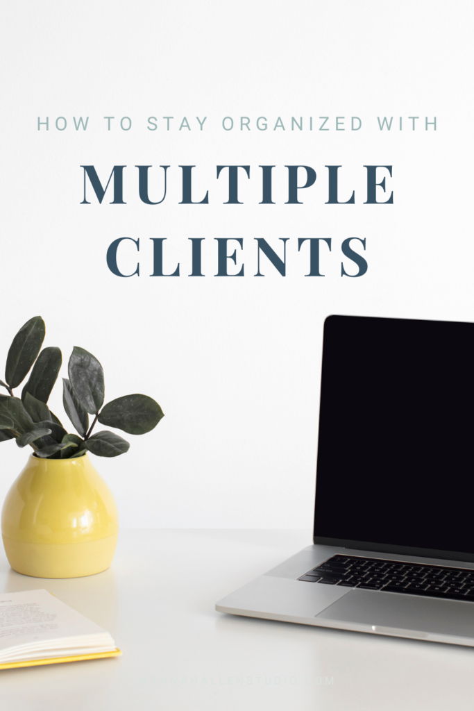 How to stay organized with multiple clients #organization #smallbusinesstips | Hannah Allen Studio